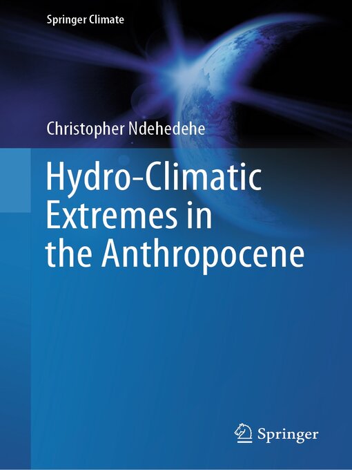 Title details for Hydro-Climatic Extremes in the Anthropocene by Christopher Ndehedehe - Available